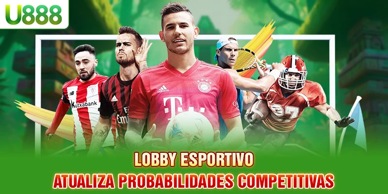 Lobby esportivo atualiza probabilidades competitivas Lobby esportivo atualiza probabilidades competitivas