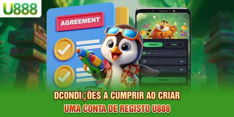 Condições a cumprir ao criar uma conta de Registrar-se no U888 Condições a cumprir ao criar uma conta de Registrar-se no U888