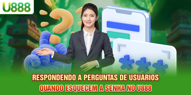 Respondendo a perguntas de usuários quando esquecem a senha no U888 Respondendo a perguntas de usuários quando esquecem a senha no U888