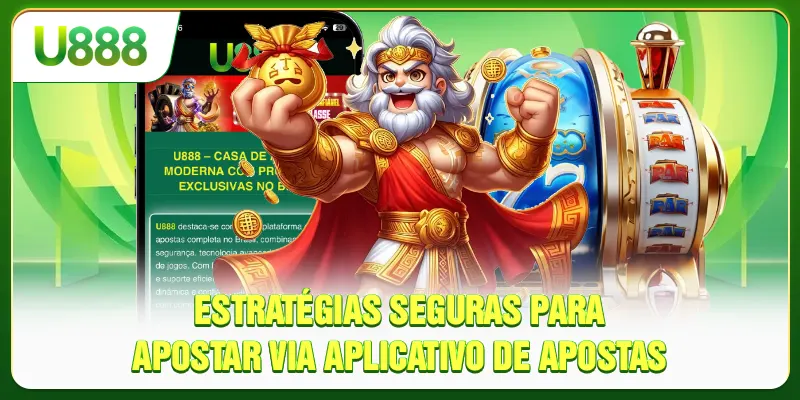 Estratégias seguras para apostar via aplicativo de apostas