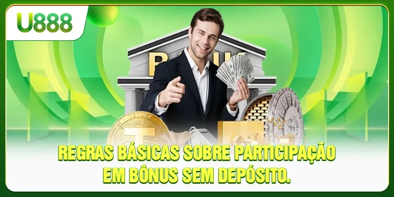 Regras básicas sobre participação em bônus sem depósito